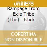 Rampage From Exile Tribe (The) - Black Tokyo (Cd + Dvd) cd