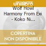 Wolf Howl Harmony From Exi - Koko Ni Iru/Please (Cd + Dvd) cd