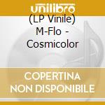 (LP Vinile) M-Flo - Cosmicolor vinile