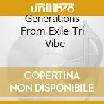 Generations From Exile Tri - Vibe cd