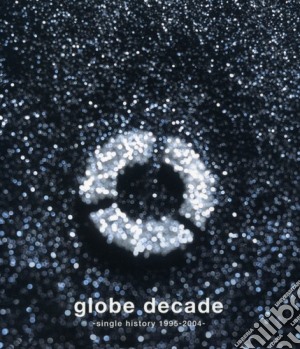 Globe - Globe Decade: Single History 1995-2004 cd musicale di Globe