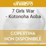 7 Girls War - Kotonoha Aoba cd musicale di 7 Girls War