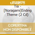 Tia - [Noragami]Ending Theme (2 Cd) cd