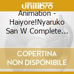 Animation - Haiyore!Nyaruko San W Complete Nyalbum (4 Cd) cd musicale di Animation