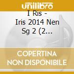 I Ris - Iris 2014 Nen Sg 2 (2 Cd) cd