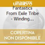 Fantastics From Exile Tribe - Winding Road-Mirai He- (2 Cd) cd