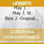 May J. - May J. W Best 2 -Original & Covers- (2 Cd) cd