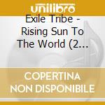 Exile Tribe - Rising Sun To The World (2 Cd) cd musicale