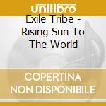 Exile Tribe - Rising Sun To The World cd