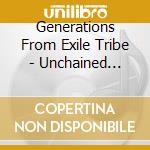 Generations From Exile Tribe - Unchained World (2 Cd) cd