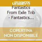 Fantastics From Exile Trib - Fantastics From Exile (2 Cd) cd