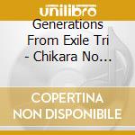 Generations From Exile Tri - Chikara No Kagiri (2 Cd) cd