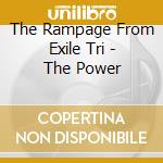 The Rampage From Exile Tri - The Power cd