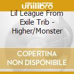 Lil League From Exile Trib - Higher/Monster cd