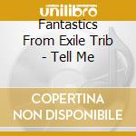 Fantastics From Exile Trib - Tell Me cd