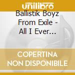 Ballistik Boyz From Exile - All I Ever Wanted Feat.Gulf Kanawut cd musicale