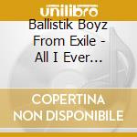 Ballistik Boyz From Exile - All I Ever Wanted Feat.Gulf Kanawut cd