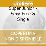 Super Junior - Sexy.Free & Single cd