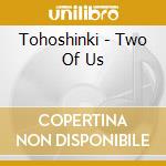 Tohoshinki - Two Of Us cd