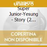 Super Junior-Yesung - Story (2 Cd) cd musicale di Super Junior