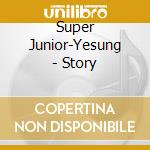 Super Junior-Yesung - Story cd musicale di Super Junior