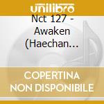 Nct 127 - Awaken (Haechan Version) cd musicale di Nct 127
