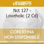 Nct 127 - Loveholic (2 Cd) cd