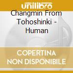 Changmin From Tohoshinki - Human cd