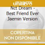 Nct Dream - Best Friend Ever Jaemin Version cd
