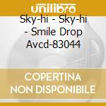 Sky-hi - Sky-hi - Smile Drop Avcd-83044 cd