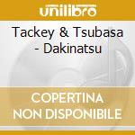 Tackey & Tsubasa - Dakinatsu cd
