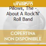 Pillows, The - About A Rock'N' Roll Band cd