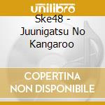 Ske48 - Juunigatsu No Kangaroo cd