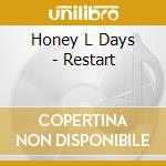 Honey L Days - Restart cd musicale di Honey L Days