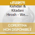 Kishidan & Kitadani Hirosh - We Can! cd