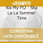 Kis-My-Ft2 - Sha La La Summer Time cd
