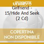 Girlfriend - 15/Hide And Seek (2 Cd) cd