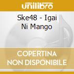 Ske48 - Igai Ni Mango cd