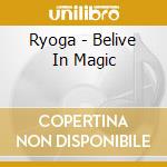 Ryoga - Belive In Magic cd