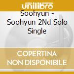 Soohyun - Soohyun 2Nd Solo Single cd musicale di Soohyun