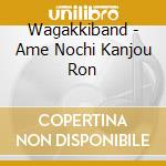 Wagakkiband - Ame Nochi Kanjou Ron cd musicale di Wagakkiband