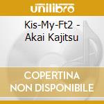 Kis-My-Ft2 - Akai Kajitsu cd musicale di Kis
