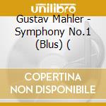 Gustav Mahler - Symphony No.1 (Blus) (