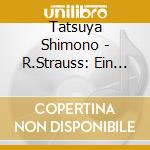 Tatsuya Shimono - R.Strauss: Ein Heldenleben cd