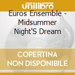 Euros Ensemble - Midsummer Night'S Dream cd