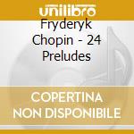 Fryderyk Chopin - 24 Preludes cd