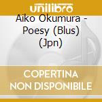 Aiko Okumura - Poesy (Blus) (Jpn) cd musicale di Okumura Ai