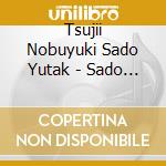 Tsujii Nobuyuki Sado Yutak - Sado Yutaka Tsuzui Nobuyuki Ravel Sakuhin Shu cd