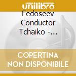 Fedoseev Conductor Tchaiko - Untitled cd musicale