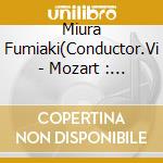 Miura Fumiaki(Conductor.Vi - Mozart : Violin Concertos Nos.3 & 5 cd